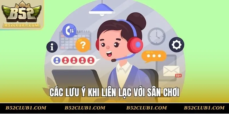 Các lưu ý khi liên lạc với sân chơi