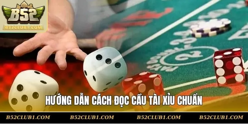 Hướng dẫn cách đọc cầu tài xỉu chuẩn