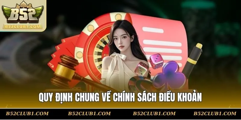 Quy định chung về chính sách điều khoản