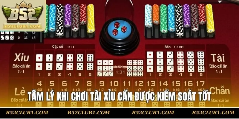 Tâm lý khi chơi tài xỉu cần được kiểm soát tốt