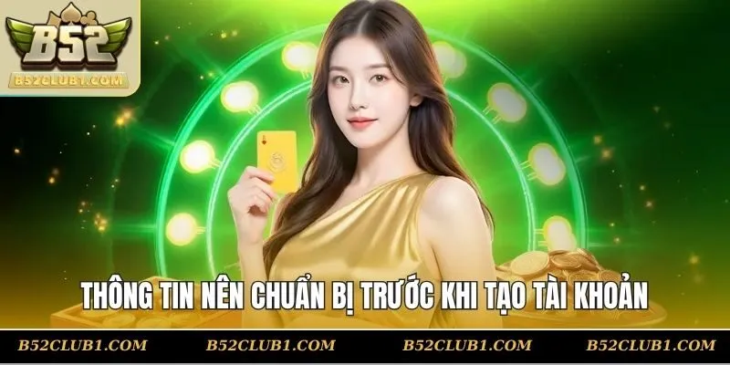 Thông tin nên chuẩn bị trước khi tạo tài khoản
